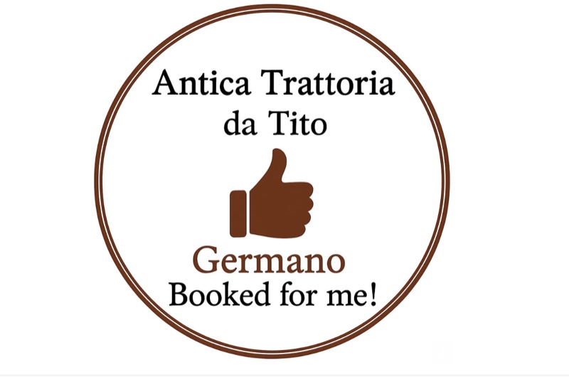 Antica Trattoria da Tito booking badge — Germano, booked for me
